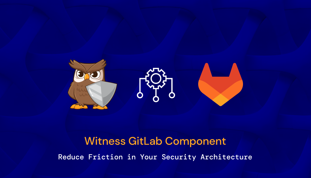 Announcing the Witness GitLab Component